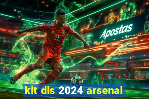 kit dls 2024 arsenal